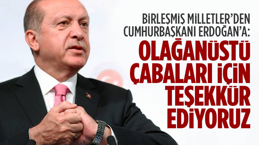 BM: Erdoğan’a olağanüstü çabaları için teşekkür ediyoruz