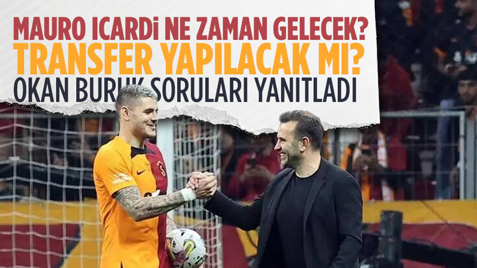 Okan Buruk'tan Mauro Icardi Açıklaması | Ankara Masası