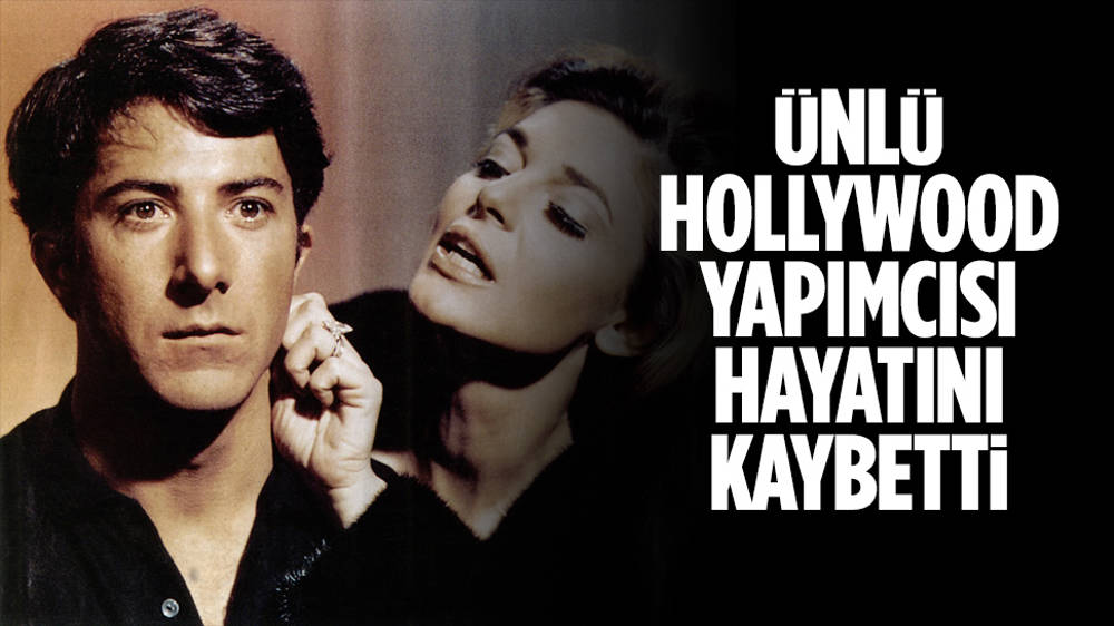 Ünlü Hollywood yapımcısı yaşamını yitirdi