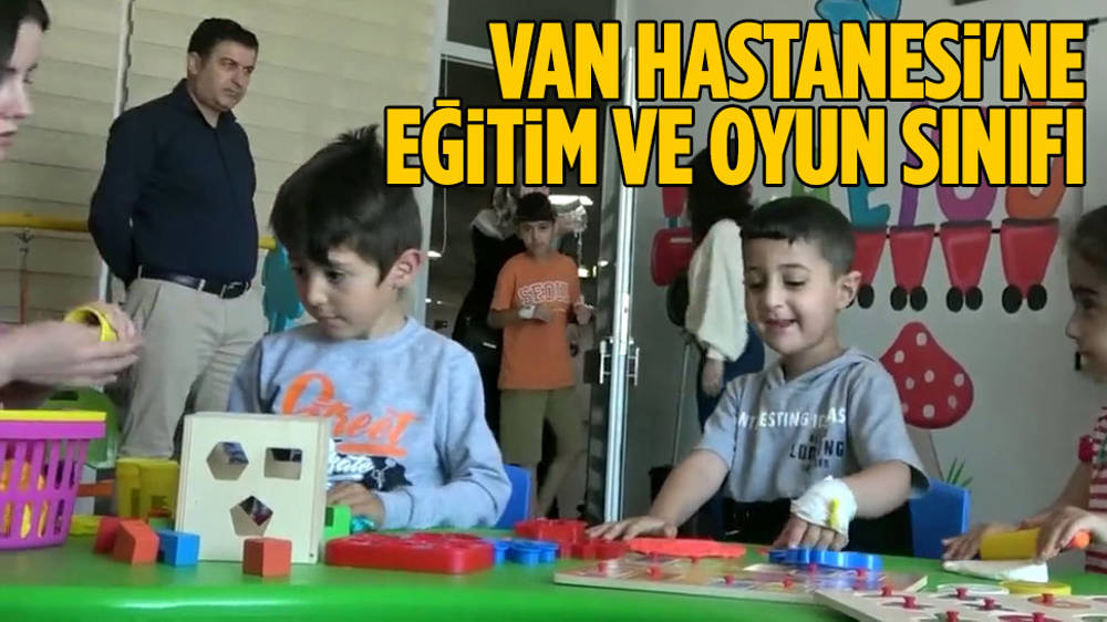 Van’da hasta çocuklar için ''eğitim ve oyun sınıfı''