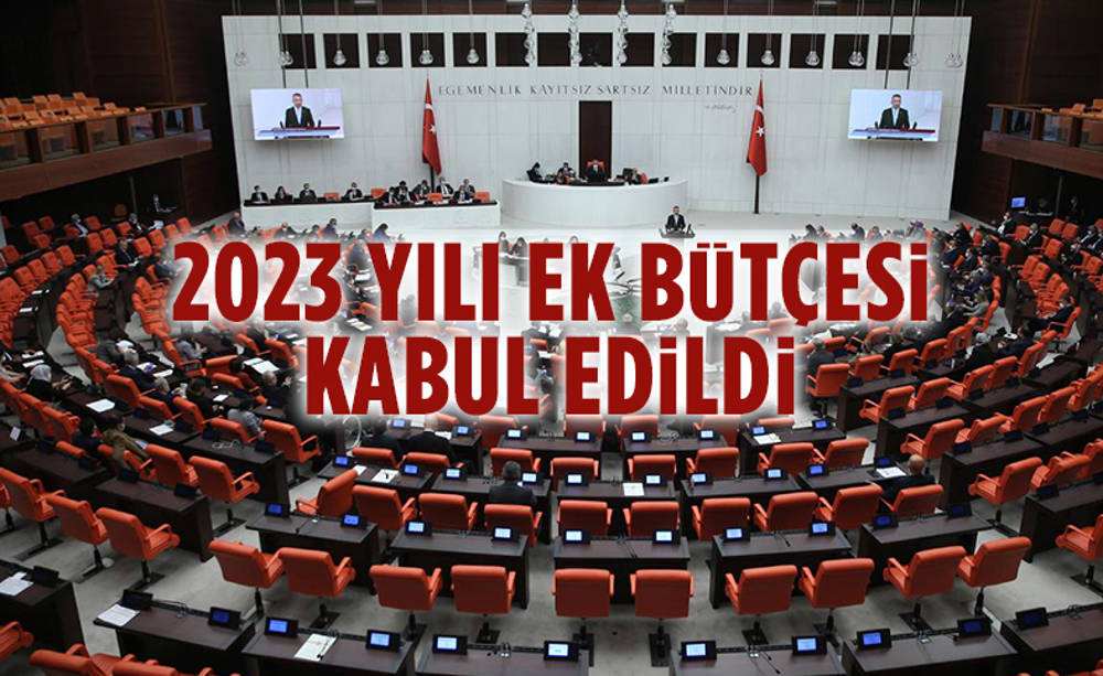 2023 yılı ek bütçesi TBMM Plan ve Bütçe Komisyonunda kabul edildi