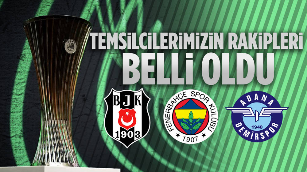 Adana Demirspor, Beşiktaş ve Fenerbahçe'nin rakipleri belli oldu