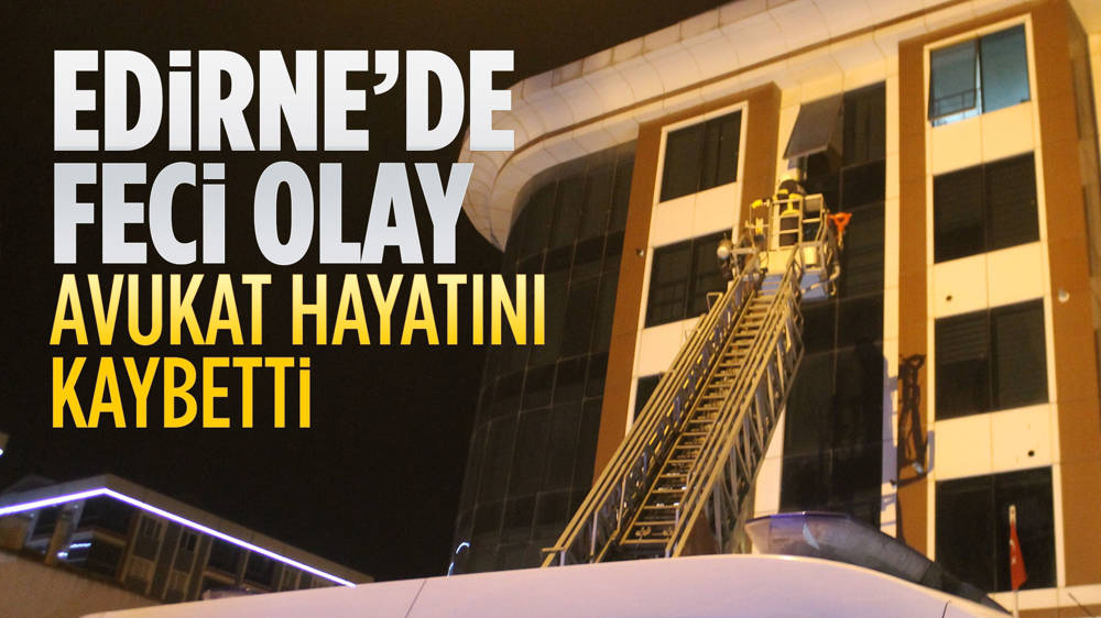 Edirne'de Avukat Ünal Eral hayatını kaybetti