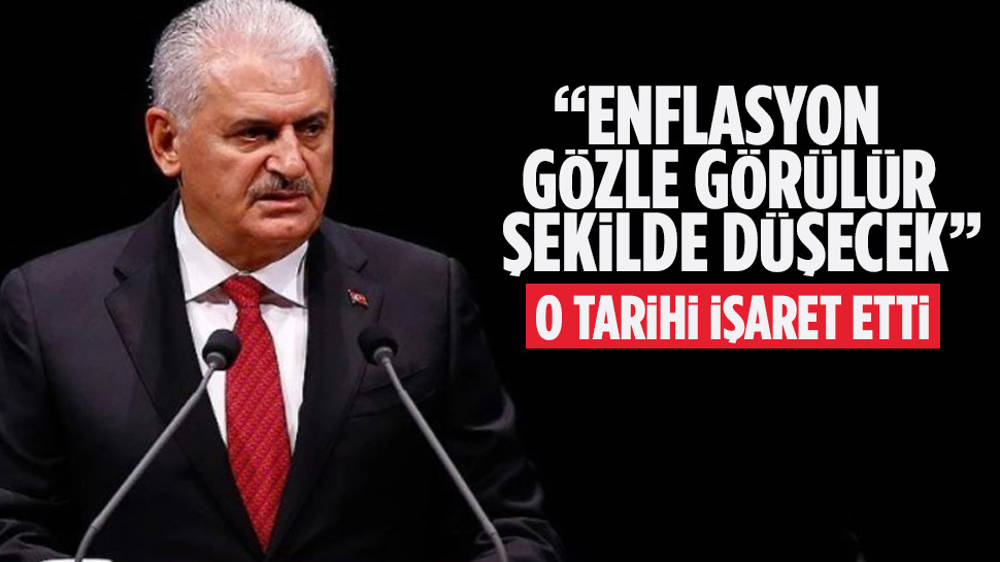 Binali Yıldırım ''Enflasyon gerileyecek''