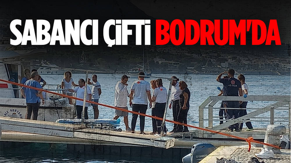 Ali Sabancı ve eşi Vuslat Doğan Sabancı Bodrum'a getirildi