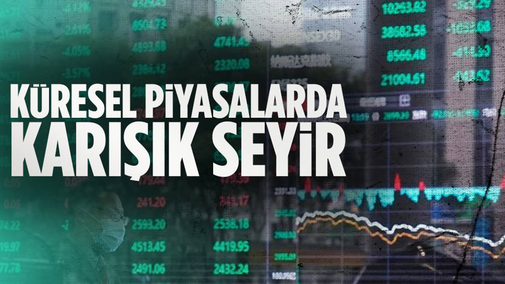 Küresel piyasalar karışık seyrediyor