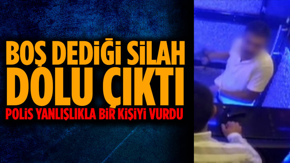 Polisin boş diye gösterdiği silah patladı: 1 kişi yaralandı