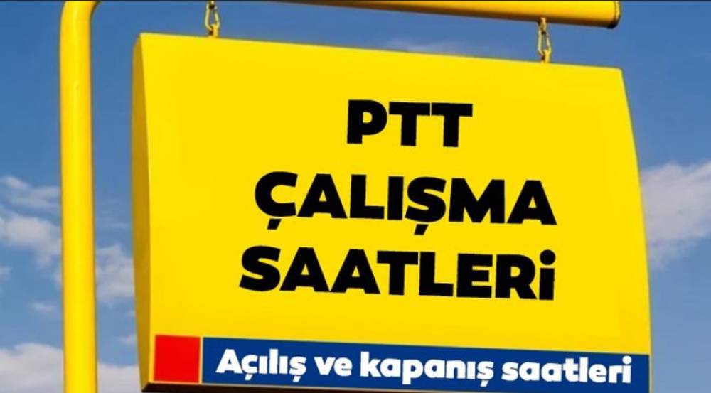 PTT Çalışma Saatleri