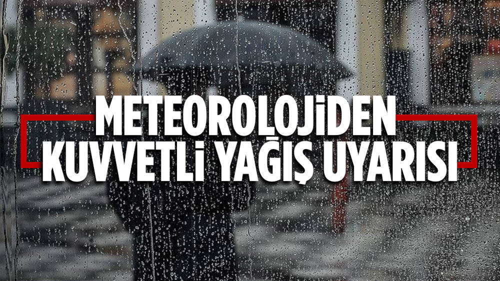 Meteorolojiden kuvvetli yağış ve rüzgar uyarısı