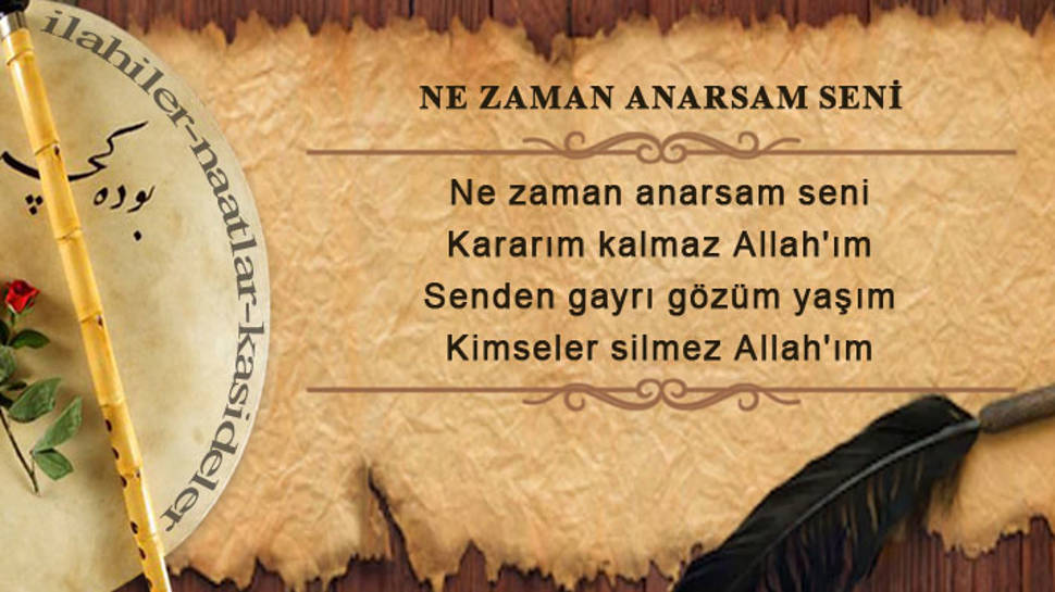 NE ZAMAN ANARSAM SENİ (İLAHİSİNİN SÖZLERİ, İLAHİLER)