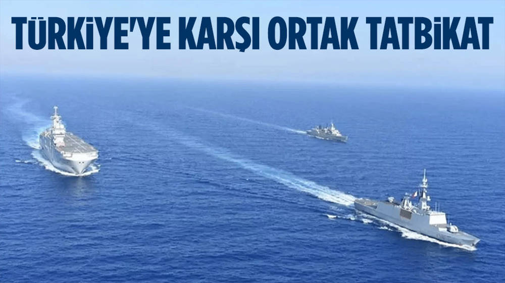 Doğu Akdeniz’de Türkiye’ye karşı askeri tatbikat