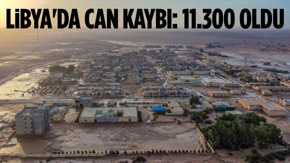 Libya’da selde can kaybı 11.300’e ulaştı