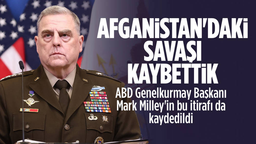 Milley: Afganistan’daki savaşı kaybettik