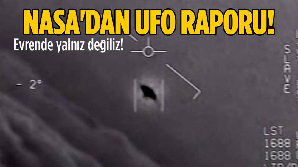 NASA’dan UFO raporu: Evrende yalnız değiliz!