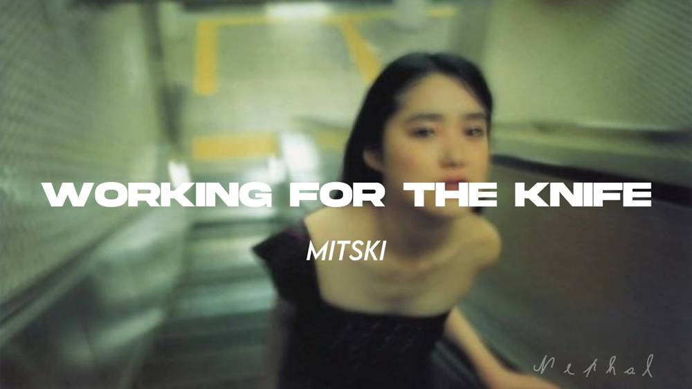 Mitski – Working For The Knife şarkı sözleri Türkçe çeviri