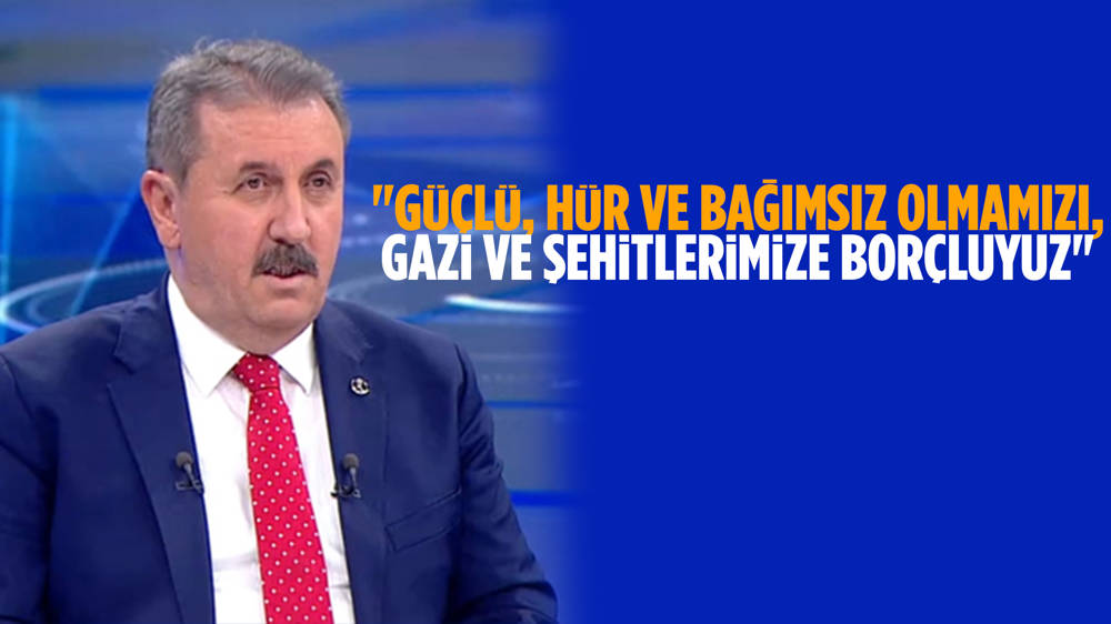  Mustafa Destici'den ''Gaziler Günü'' mesajı