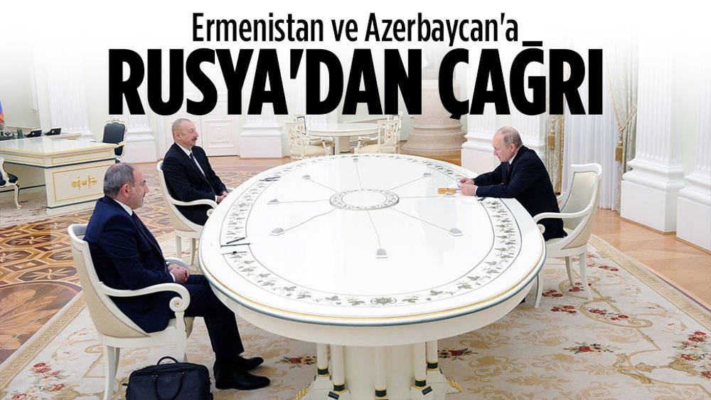 Rusya’dan Ermenistan ve Azerbaycan'a çağrı!