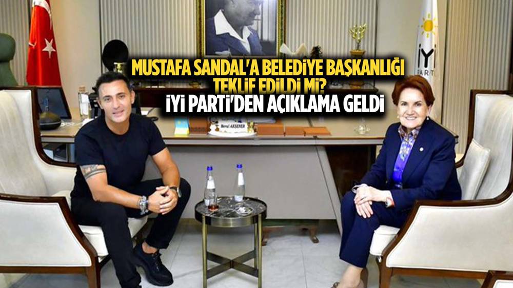 Mustafa Sandal'a İYİ Parti'den belediye başkanlığı teklifi mi geldi? 