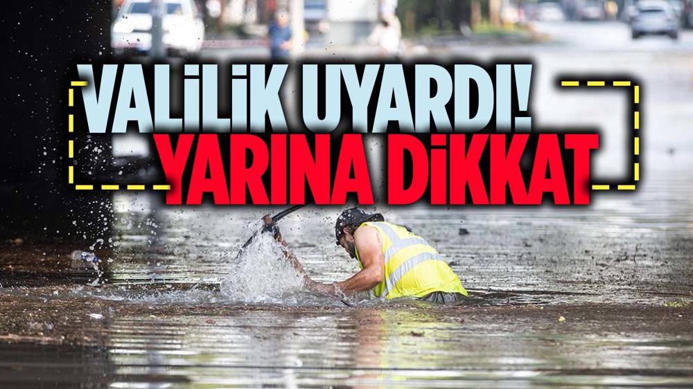 Ankara Valiliği yarın için uyardı! 