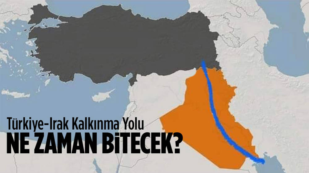 Türkiye-Irak Kalkınma Yolu ne zaman bitecek?