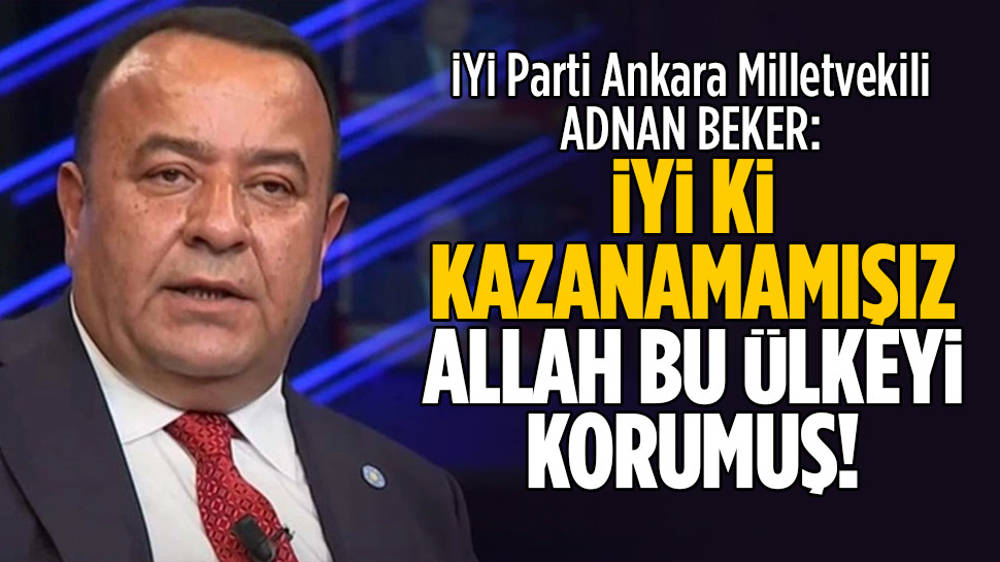 Adnan Beker: İyi ki kazanamamışız, Allah ülkeyi korumuş!