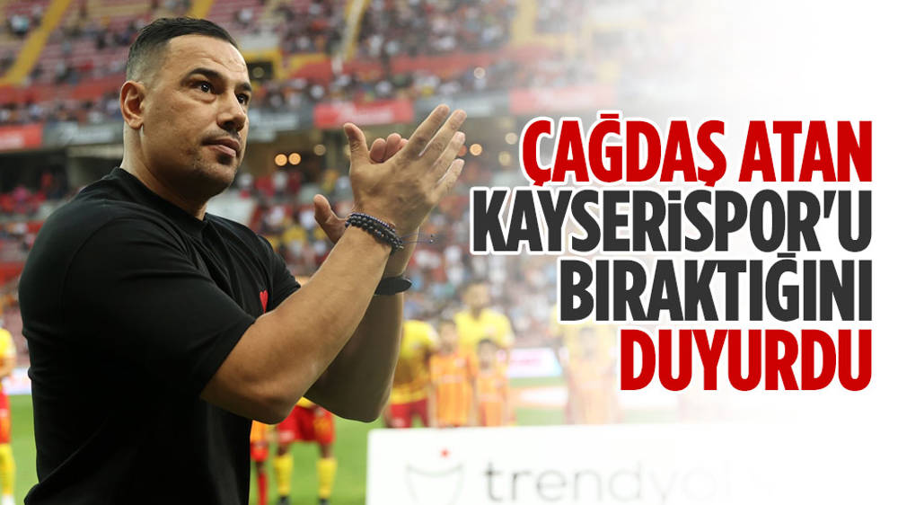 Teknik direktör Çağdaş Atan, Kayserispor'u bıraktı