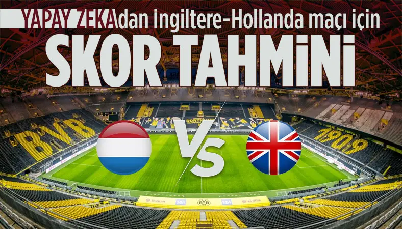 Yapay Zeka, İngiltere-Hollanda maçı için skor tahmini yaptı