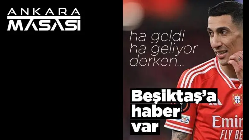 Beşiktaş'a Di Maria'dan haber var...