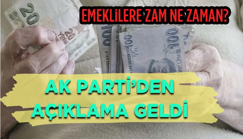 AK Parti'den emekli maaşı açıklaması: Tarih verdi