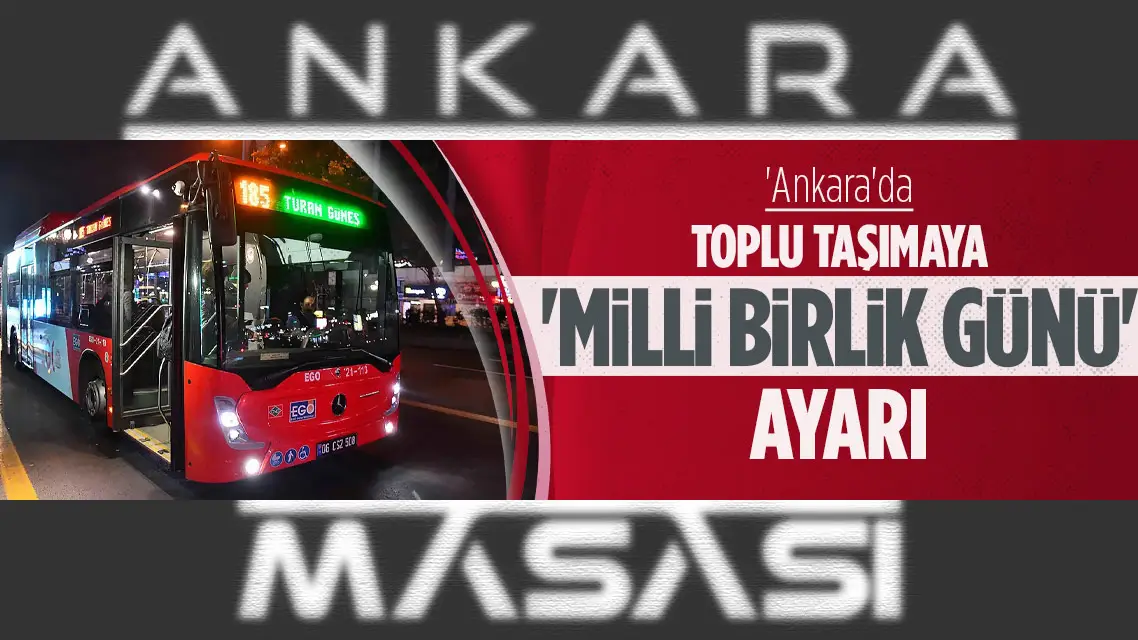 Ankara'da 15 Temmuz'da toplu taşıma ücretsiz olacak mı?