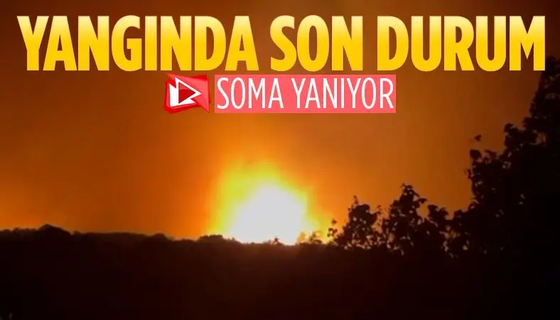 Soma'da çıkan yangına müdahale sürüyor...