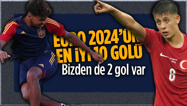 UEFA’nın EURO 2024'teki en iyi 10 gol  listesine Türk damgası !