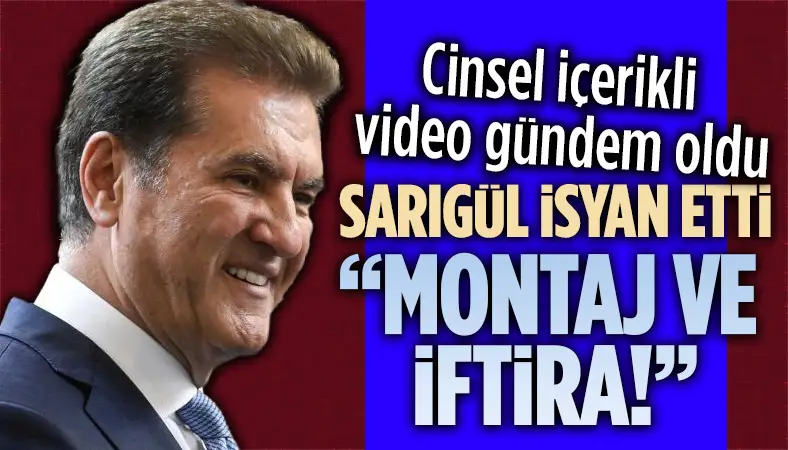 Mustafa Sarıgül, cinsel içerikli videoyu yargıya taşıyor