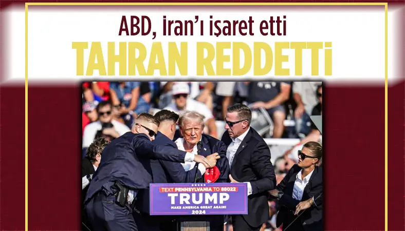 ABD'den İran'a Trump suikastı suçlaması: Tahran Yönetimi yalanladı