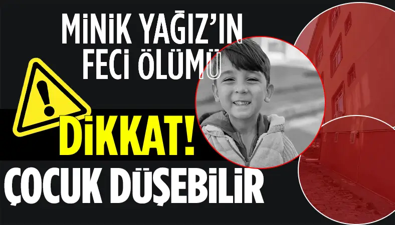 4 yaşındaki Yağız'ın korkunç ölümü! Metrelerce yükseklikten...