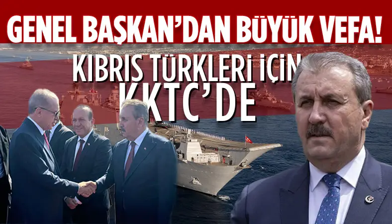 Mustafa Destici, Kıbrıs Türkleri’nin yanında!