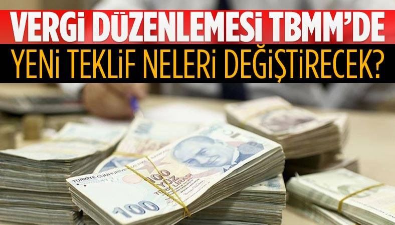 Yeni vergi düzenlemesi neleri değiştirecek?