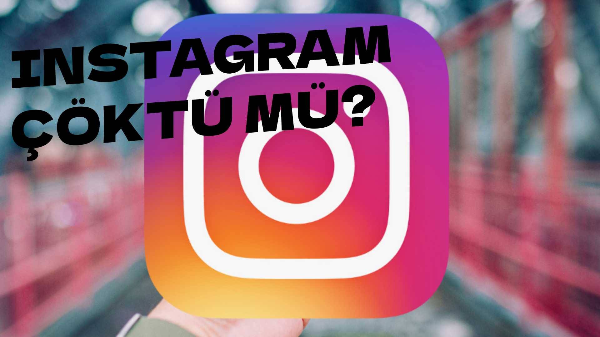 Instagram'a Neden Giremiyorum?