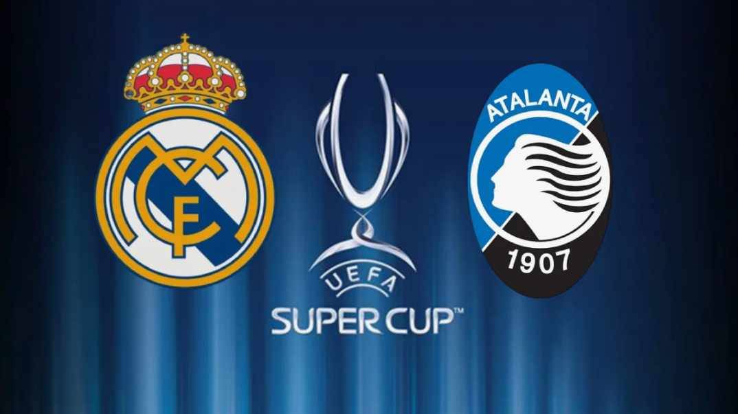 Real Madrid - Atalanta Süper Kupa Maçı Bu Akşam!