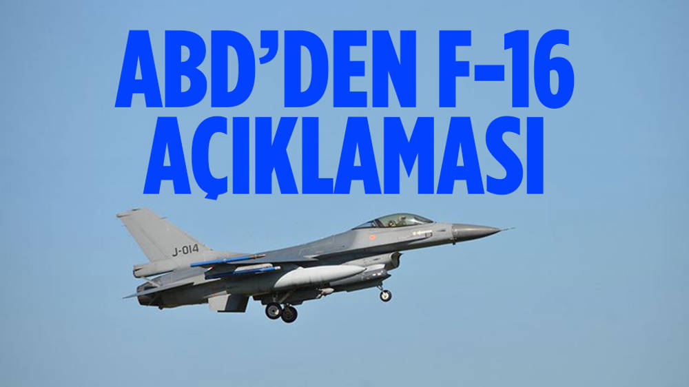 ABD'den Türkiye'ye F-16 satışıyla ilgili açıklama