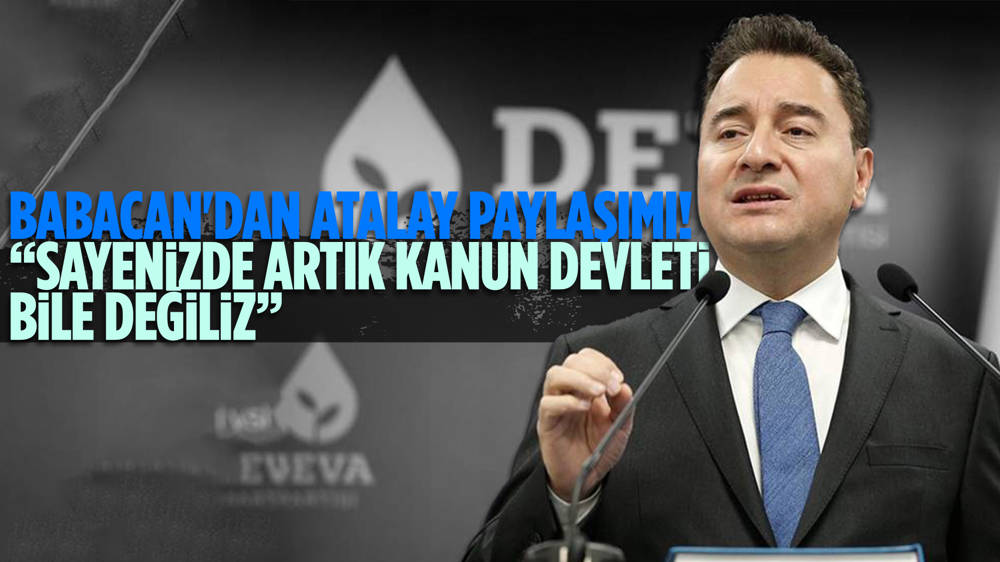 Ali Babacan'dan Can Atalay tepkisi! ''Mahkemeleri ezip geçtiniz''