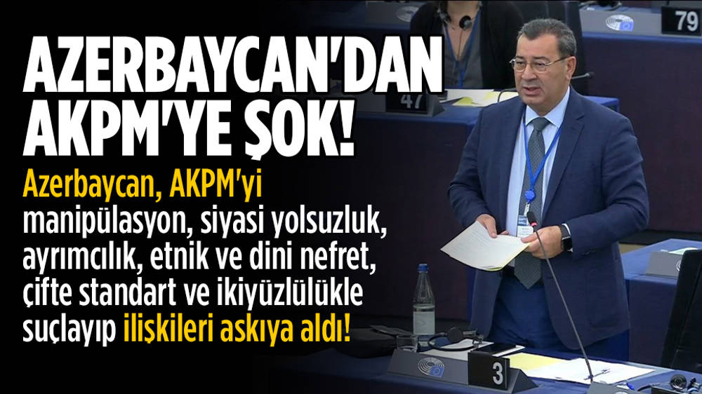 Azerbaycan’dan AKPM’ye şok!