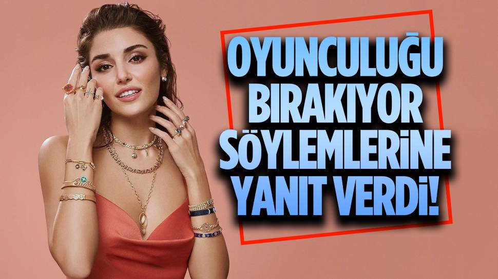 Hande Erçel, oyunculuğu bıraktı mı? Açıklama geldi