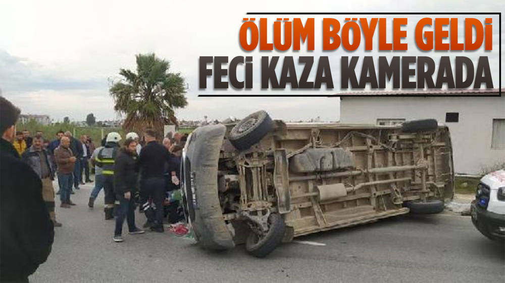 Hatay'da 1 kişinin öldüğü, 7 kişinin yaralandığı kaza kamerada