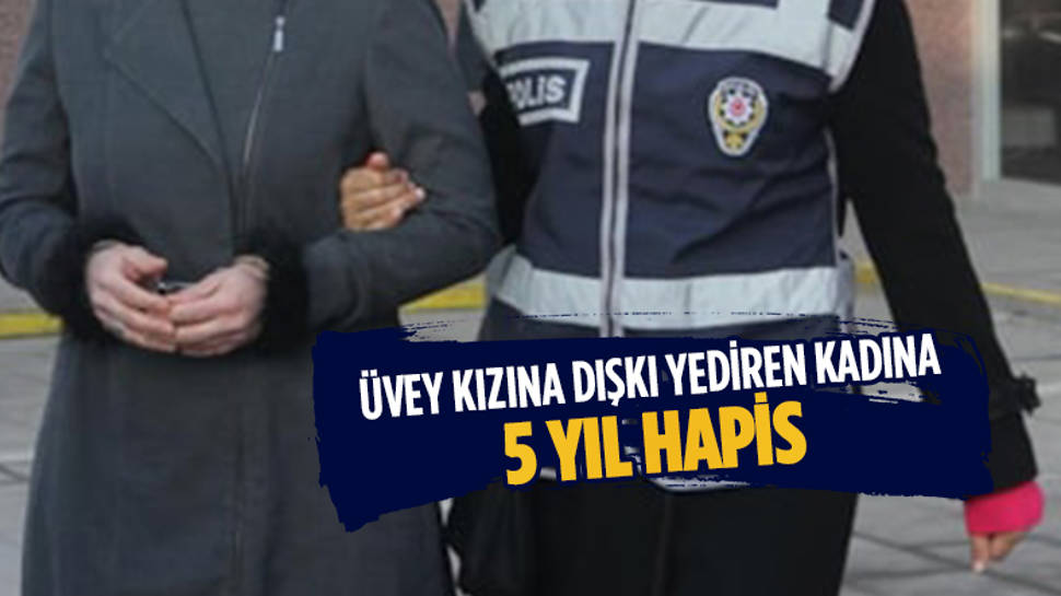 İşkenceci üvey anneye 5 yıl hapis