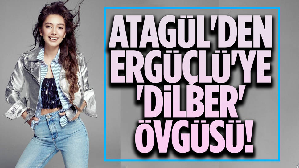 Neslihan Atagül'den Hazar Ergüçlü'ye övgü!