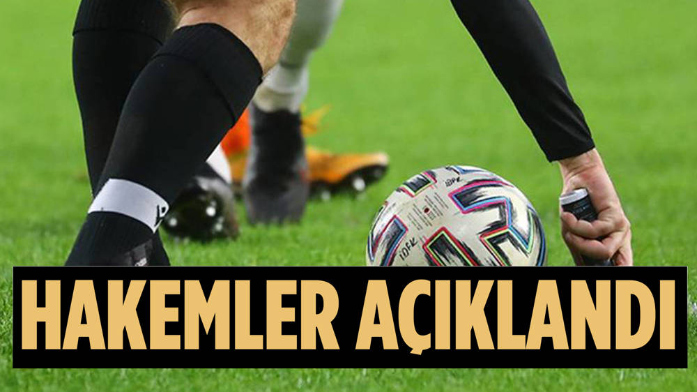 Süper Lig'de 23. hafta hakemleri belli oldu