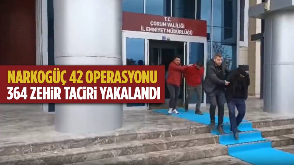 Zehir tacirlerine Narkogüç 42 operasyonu