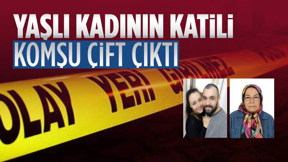 Evinde öldürülen kadının katil zanlıları komşu çift çıktı