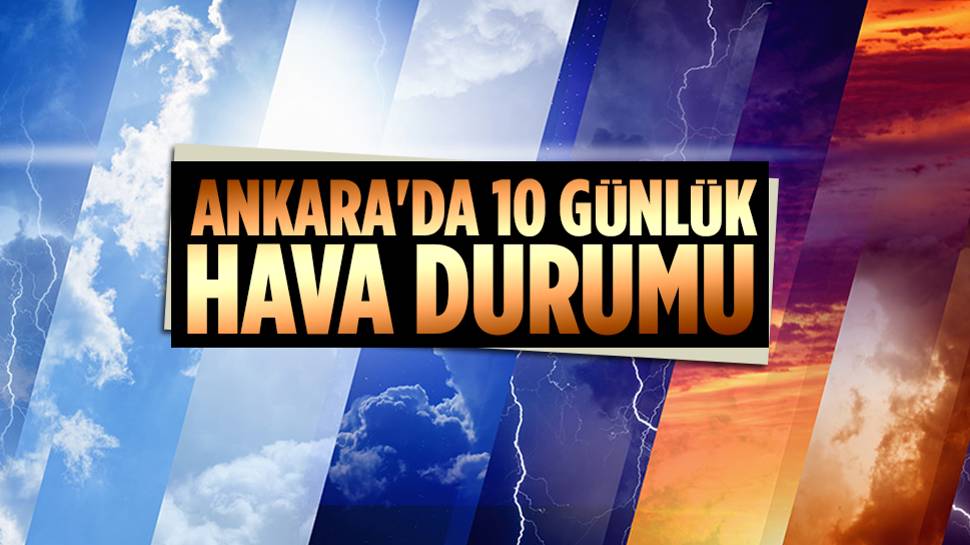 Ankara'da 10 günlük hava durumu